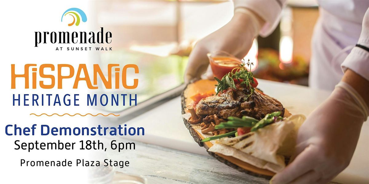 Hispanic Heritage Month - Chef's Demo at Promenade Sunset Walk - Sept 18th