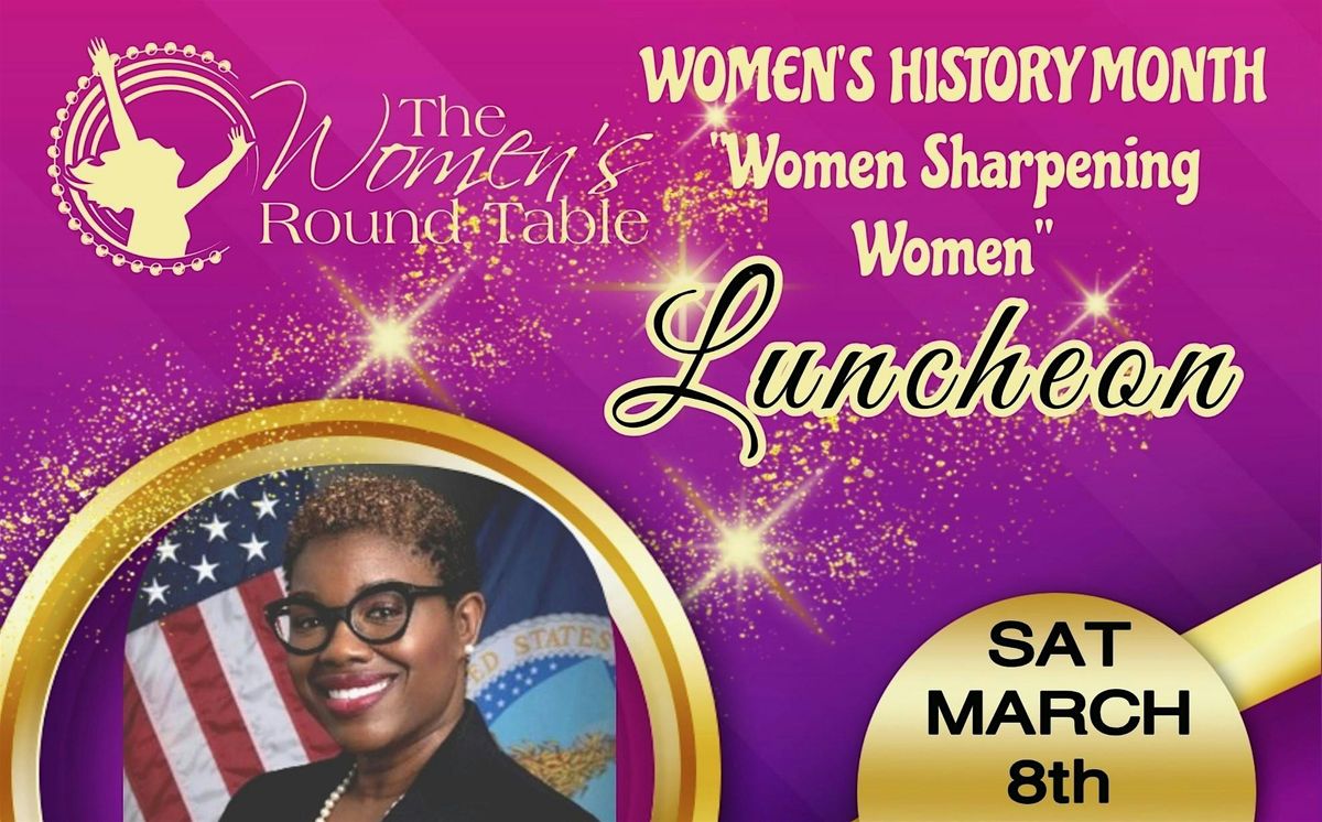 The Women's Roundtable, Women's History Month, "Women Sharpening Women"