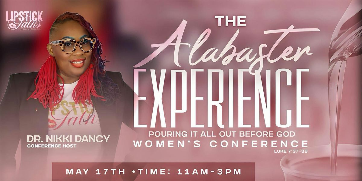 The Alabaster Experience: Pouring It All Out Before God