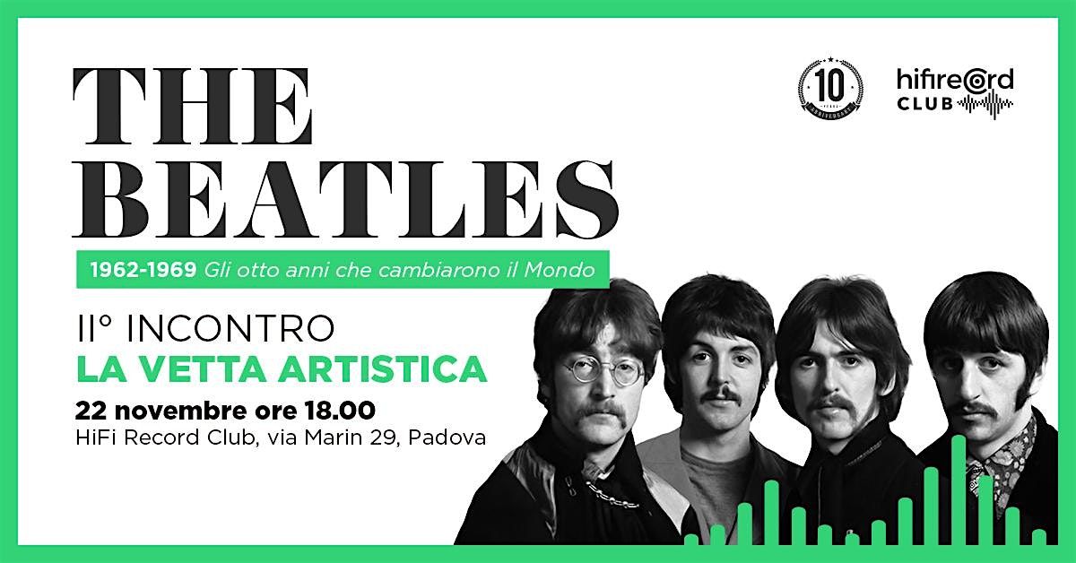 BEATLES 1962-1969 Gli otto anni che cambiarono il Mondo -La vetta artistica