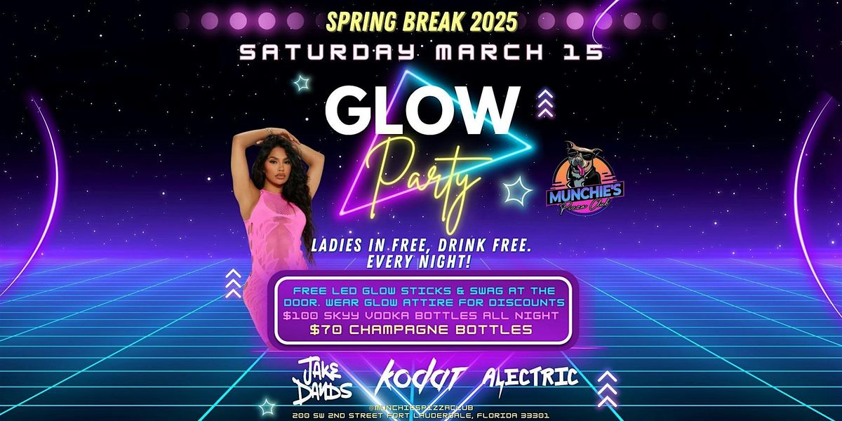 3\/15- GLOW PARTY - SPRING BREAK 2025 @ MUNCHIE'S