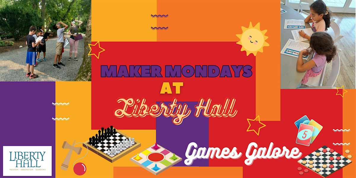 Maker Mondays at Liberty Hall: Games Galore