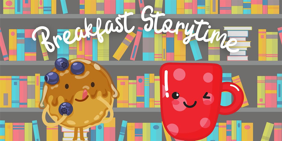 Breakfast Storytime (Preschool - 2nd grade)