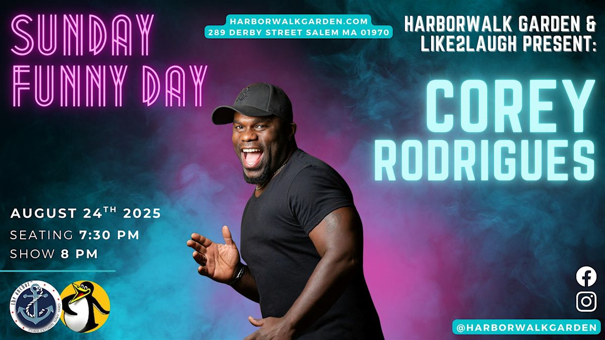 Sunday Funny Day @ The Harborwalk Garden featuring Corey Rodrigues