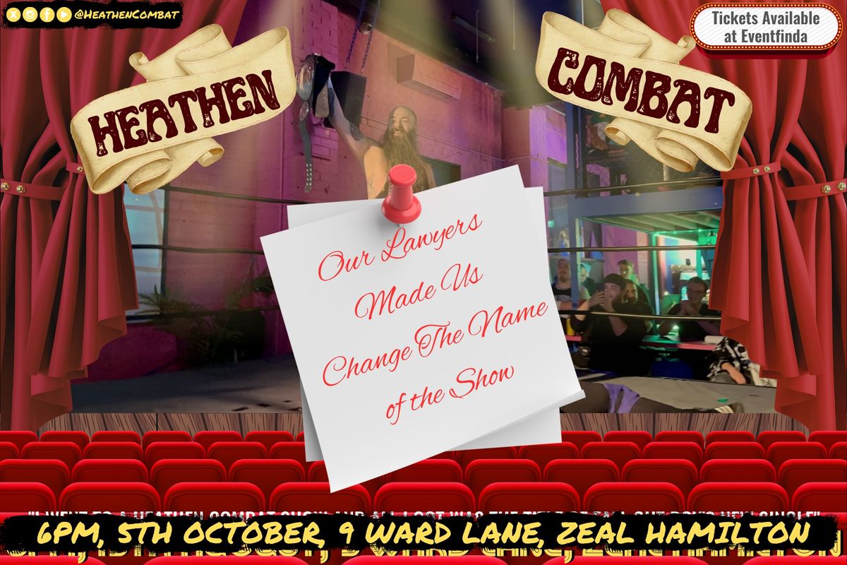 Heathen Combat presents... "Our Lawyers Made Us Change The Name Of The Show"