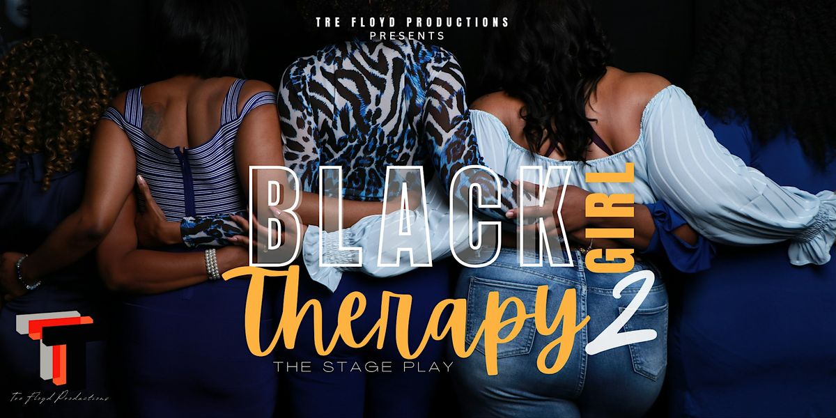 Black Girl Therapy 2- Stage Play-Las Vegas