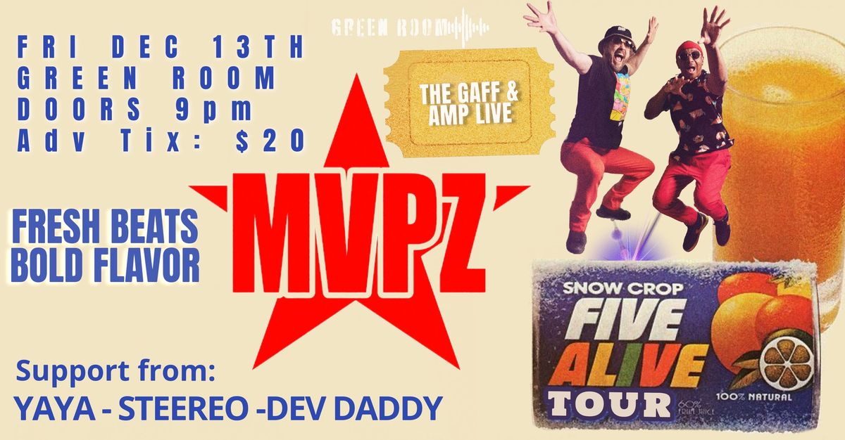 MVPZ FIVE ALIVE TOUR AT GREEN ROOM SASKATOON - The Gaff, Amp Live, Yaya, Steereo, Dev Daddy