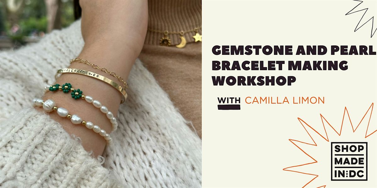 Gemstone and Pearl Bracelet Making Workshop with Camilla Limon