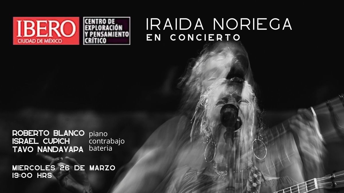 IRAIDA NORIEGA & TRIO BLANCO CUPICH NANDAYAPA EN IBERO CEX