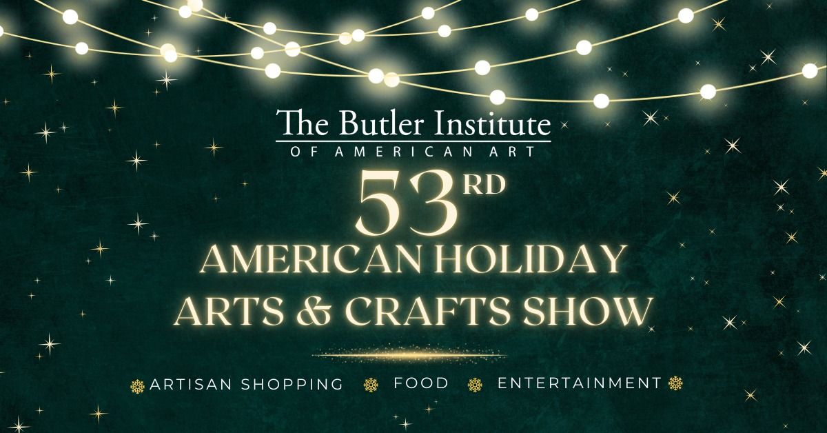 53rd American Holiday Arts & Crafts Show