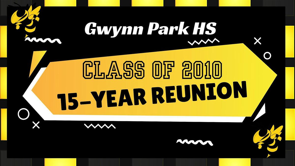 Gwynn Park HS Class of 2010 - 15 Year Reunion Mixer