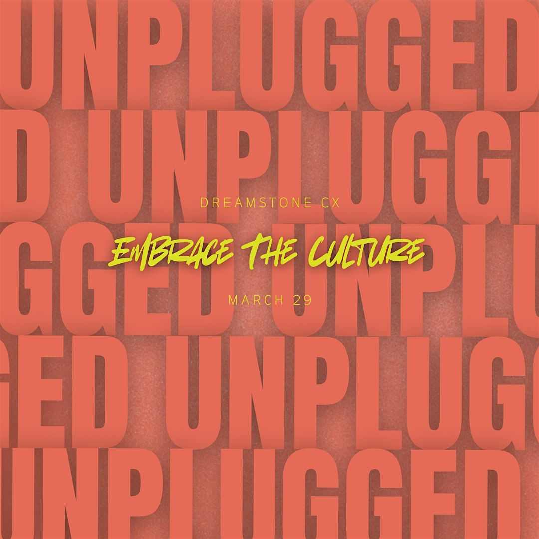 Embrace The Culture 2025 : Unplugged