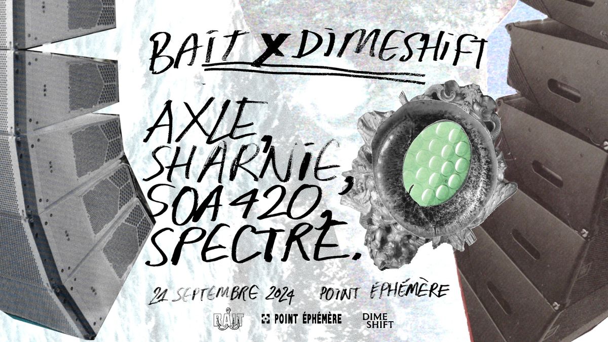 Bait x Dimeshift | SAM. 21.09 \u00e0 Point \u00c9ph\u00e9m\u00e8re