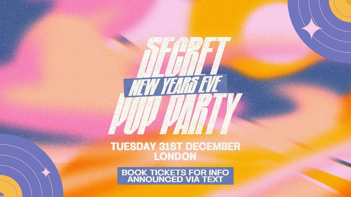 Secret NYE Pop Party | Venue To Be Announced Via TEXT!