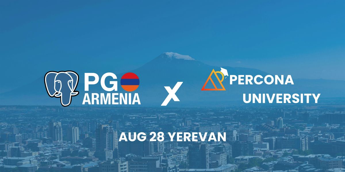 PG Armenia x Percona University