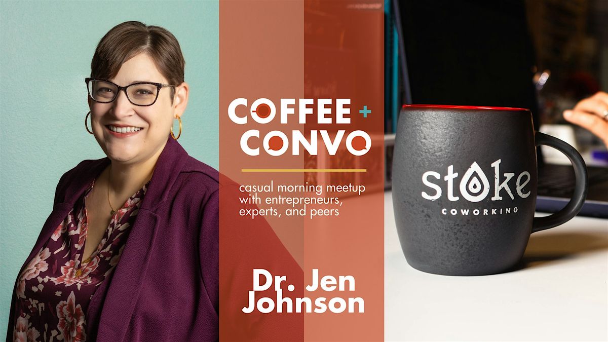 Coffee + Convo w\/ Dr. Jen Johnson