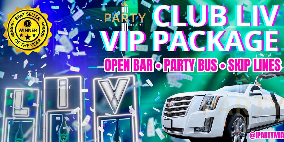 VIP PACKAGE  - LIV MIAMI - HIP HOP CLUBS