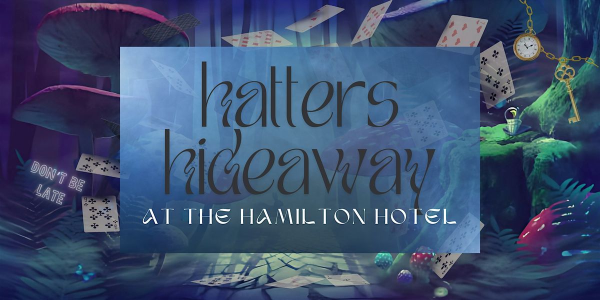 Hatter's Hideaway at the Hamilton Hotel