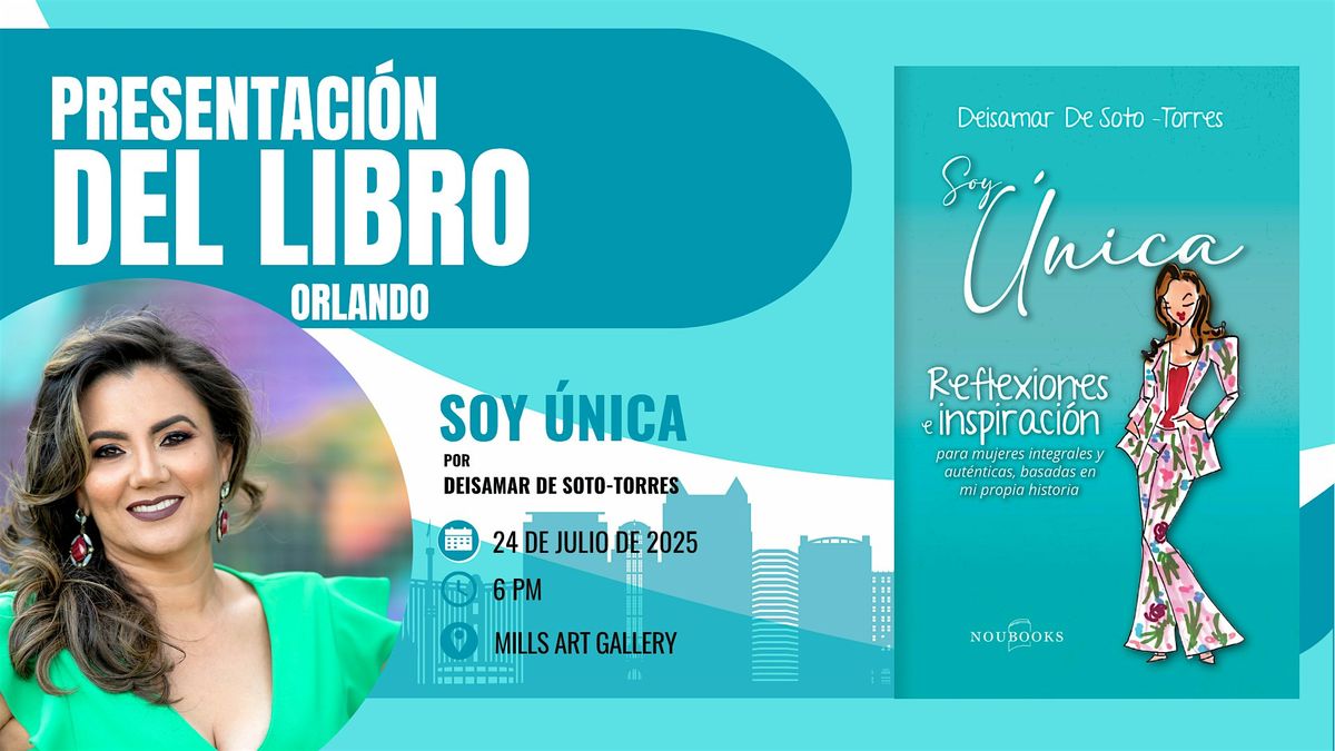 Presentaci\u00f3n del libro "Soy \u00danica" por Deisamar De Soto-Torres en Orlando