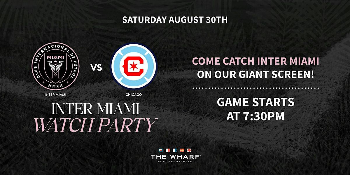 Inter Miami vs. Chicago Fire Watch Party