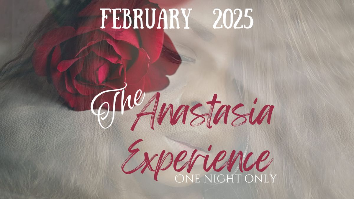 The Anastasia Experience 