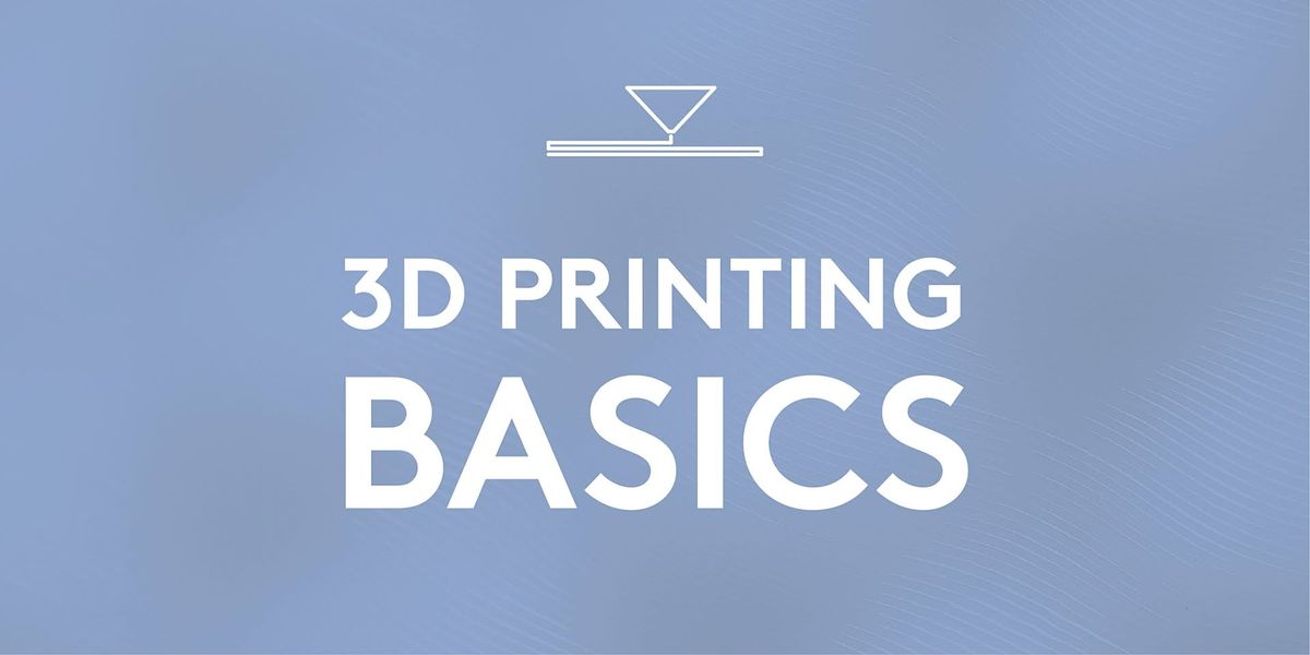 3D Printing Basics