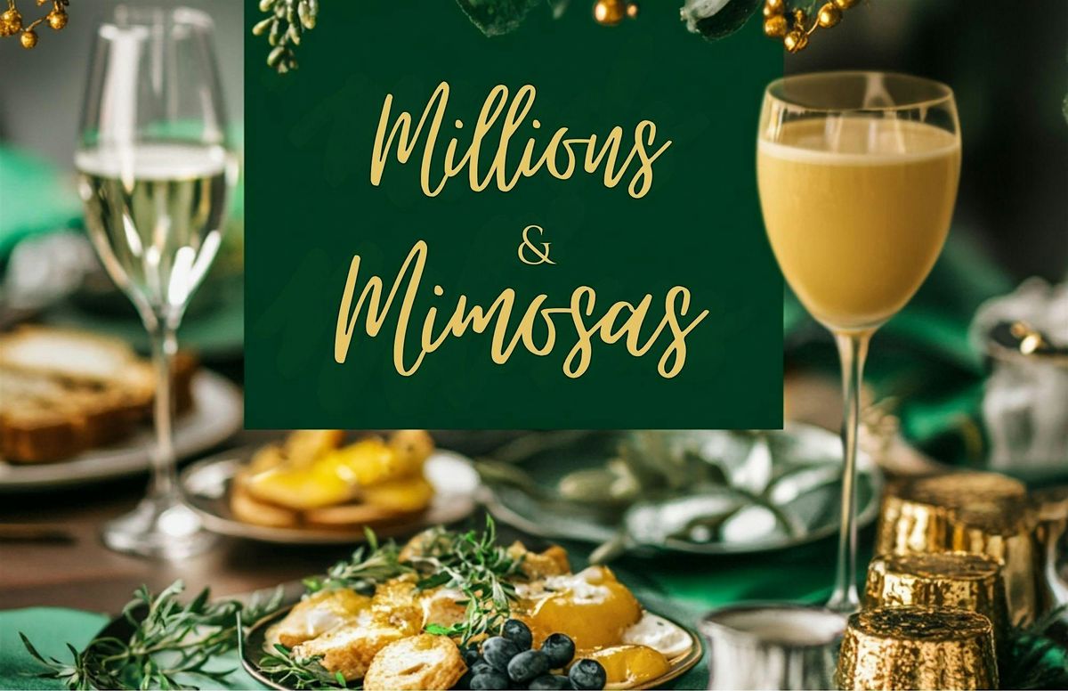 MILLIONS & MIMOSAS BRUNCH