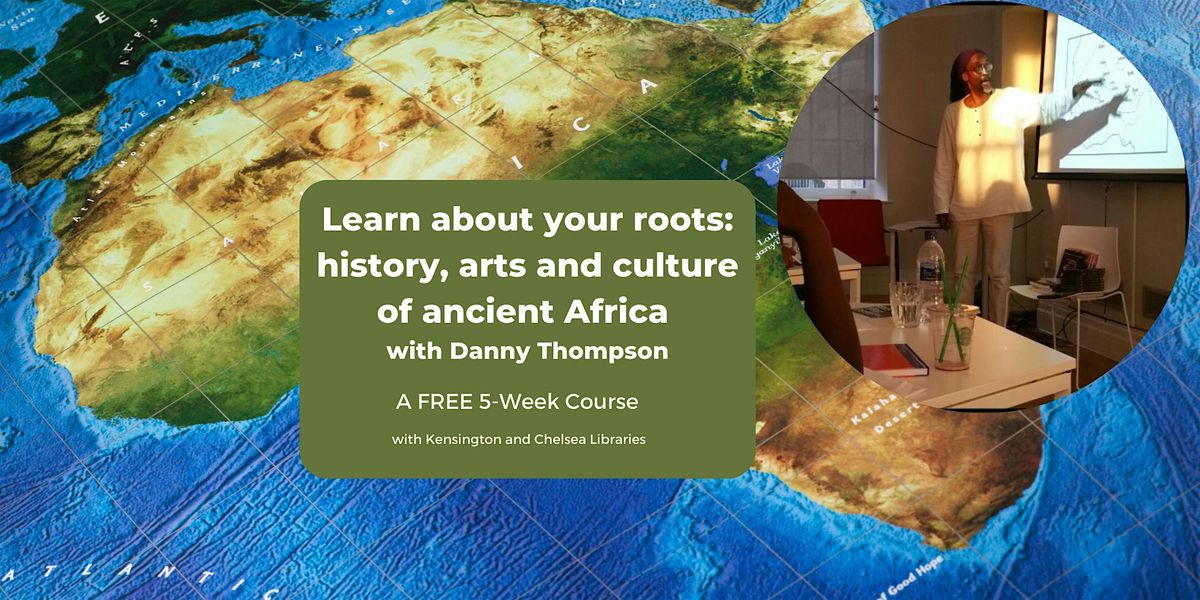 Learn your roots: history, arts and culture of ancient Africa (5-weeks)