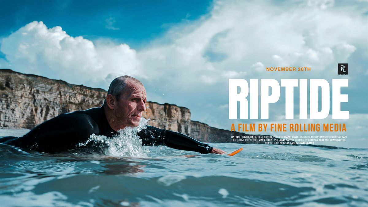 'RIPTIDE' Premiere Cinema Screening