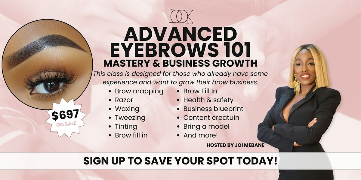 Advanced Eyebrows 101 Masterclass: Brow Mastery & Business Growth | ATL, GA