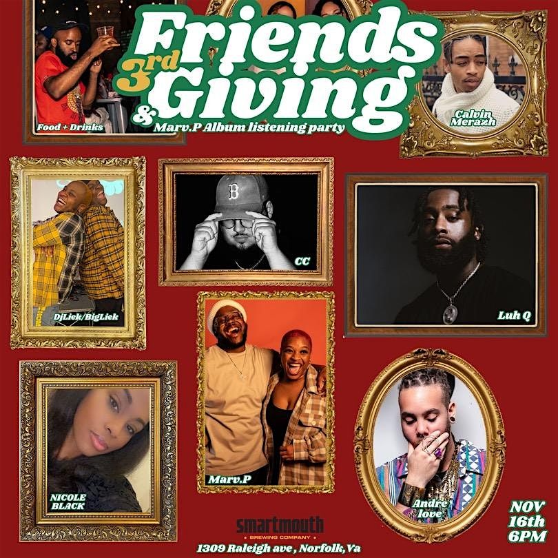 3rd Annual FriendsGiving  & Marv.P Album listening party