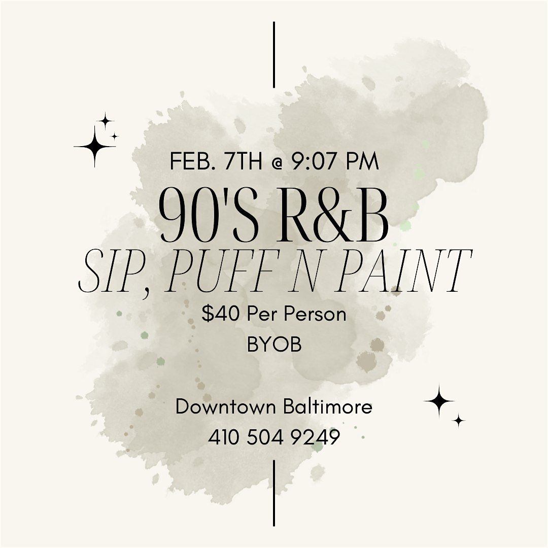 90's R&B Puff and Paint @ Baltimore's BEST Art Gallery!