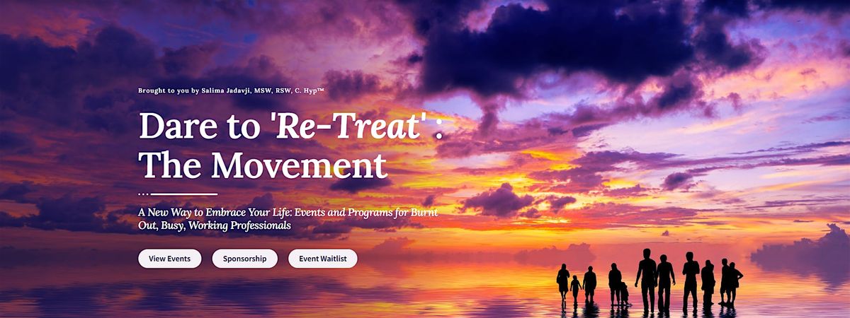 Dare to 'Re-Treat': Self-Care Experience for High Achieving Professionals