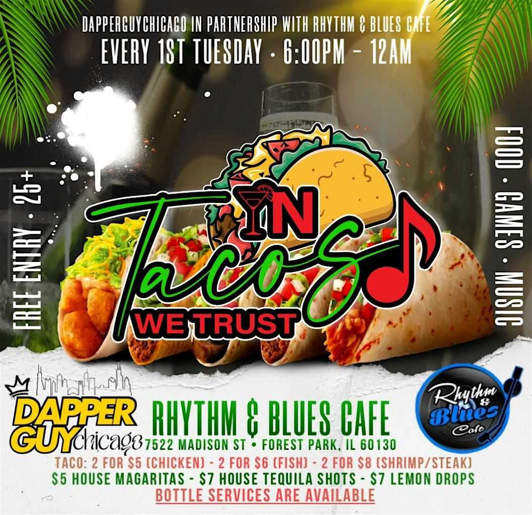 IN TACOS WE TRUST: TACO TUESDAY TAKEOVER