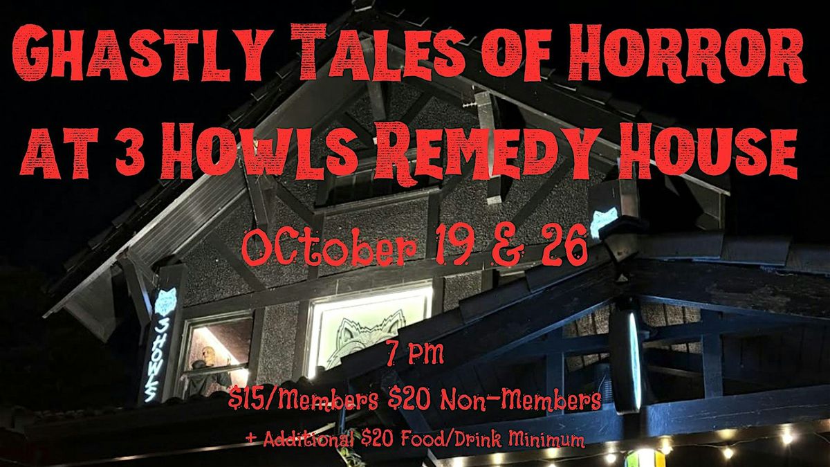 Ghastly Tales of Horror at 3 Howls Remedy House