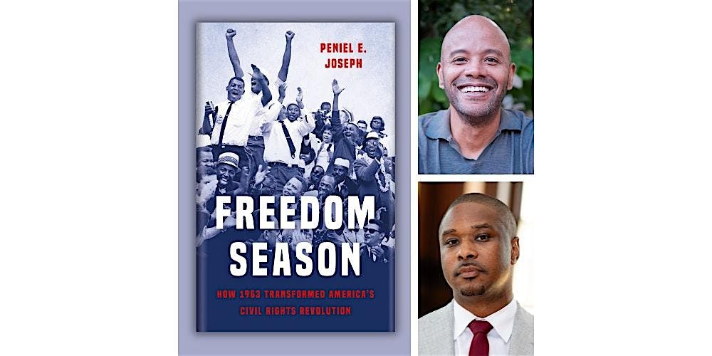 Freedom Season: How 1963 Transformed America\u2019s Civil Rights Revolution