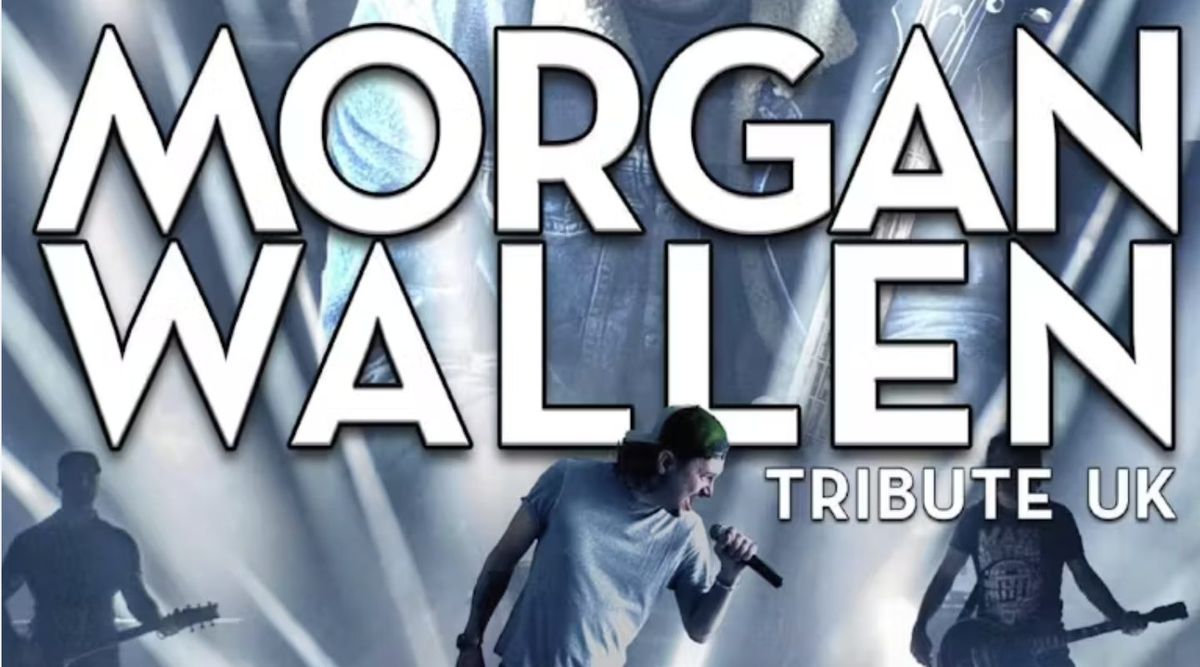 \ud83e\udd20 Morgan Wallen UK Tribute + Special Country Guests