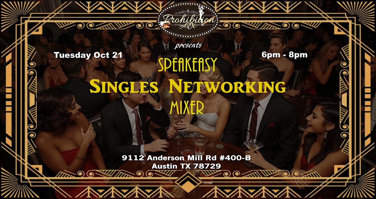 Speakeasy Singles Networking Mixer @ Prohibition ATX