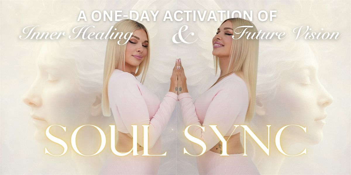 SOUL SYNC BERN - A One-Day Activation of Inner Healing & Future Vision