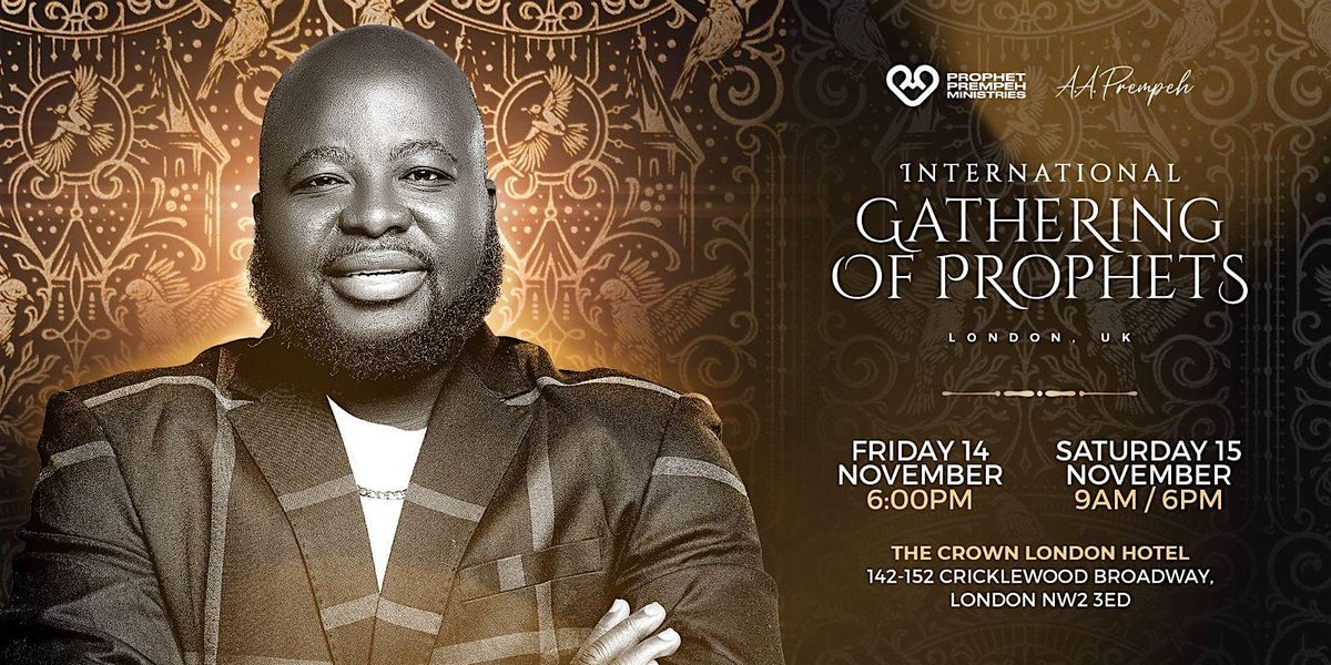 INTERNATIONAL GATHERING OF PROPHETS, UNITED KINGDOM