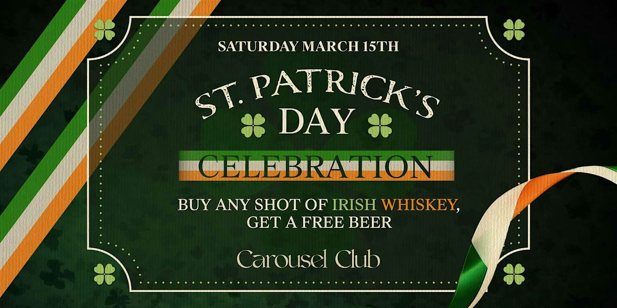 St. Patrick's Day Celebration at Carousel Club!