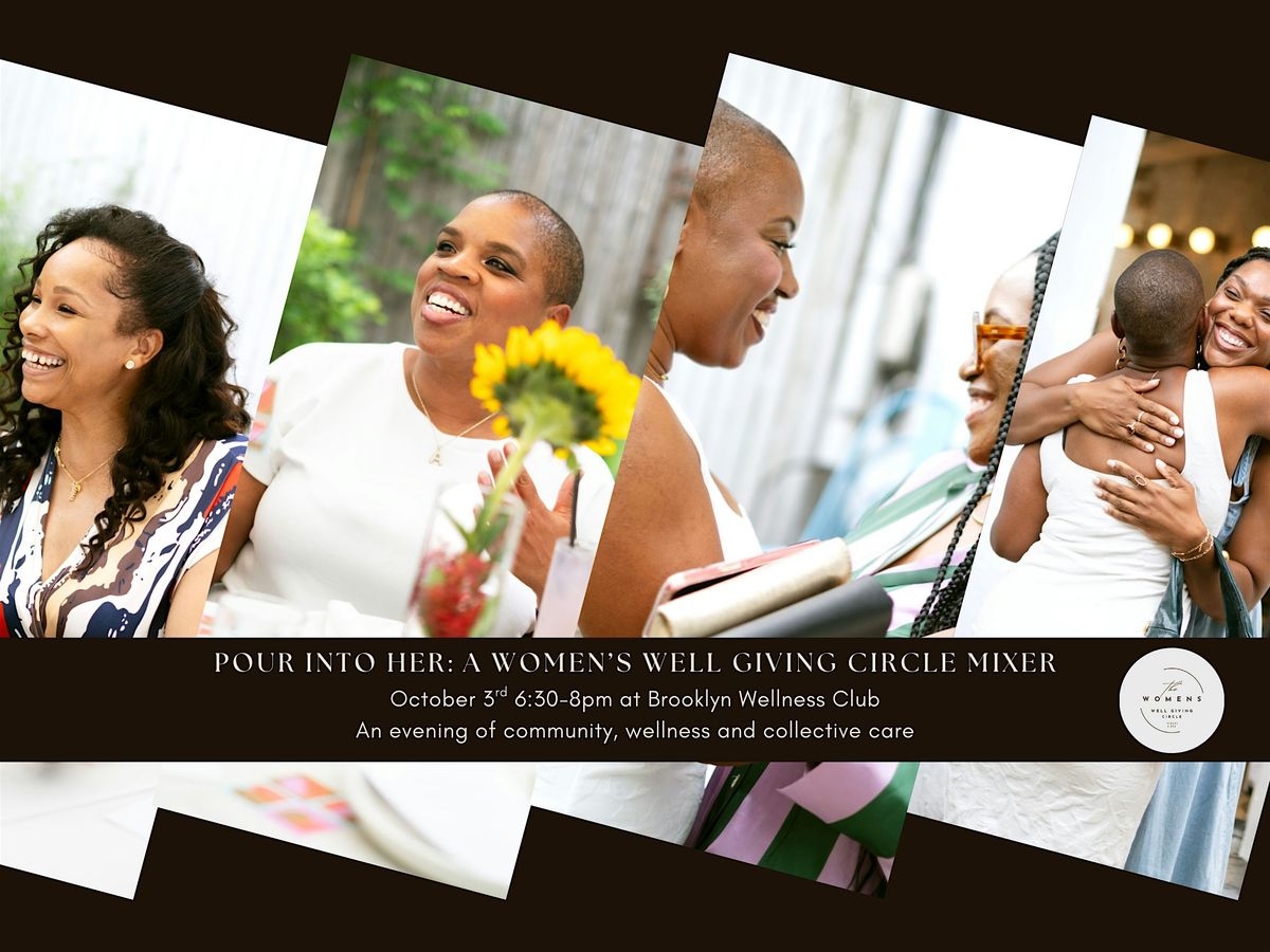Pour Into Her: A Women's Well Giving Circle Wellness Mixer