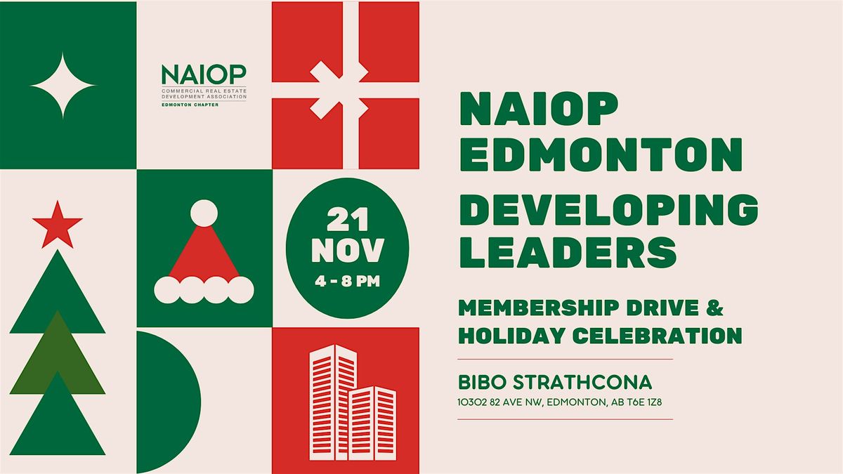 NAIOP Edmonton: Developing Leaders Membership Drive & Holiday Celebration