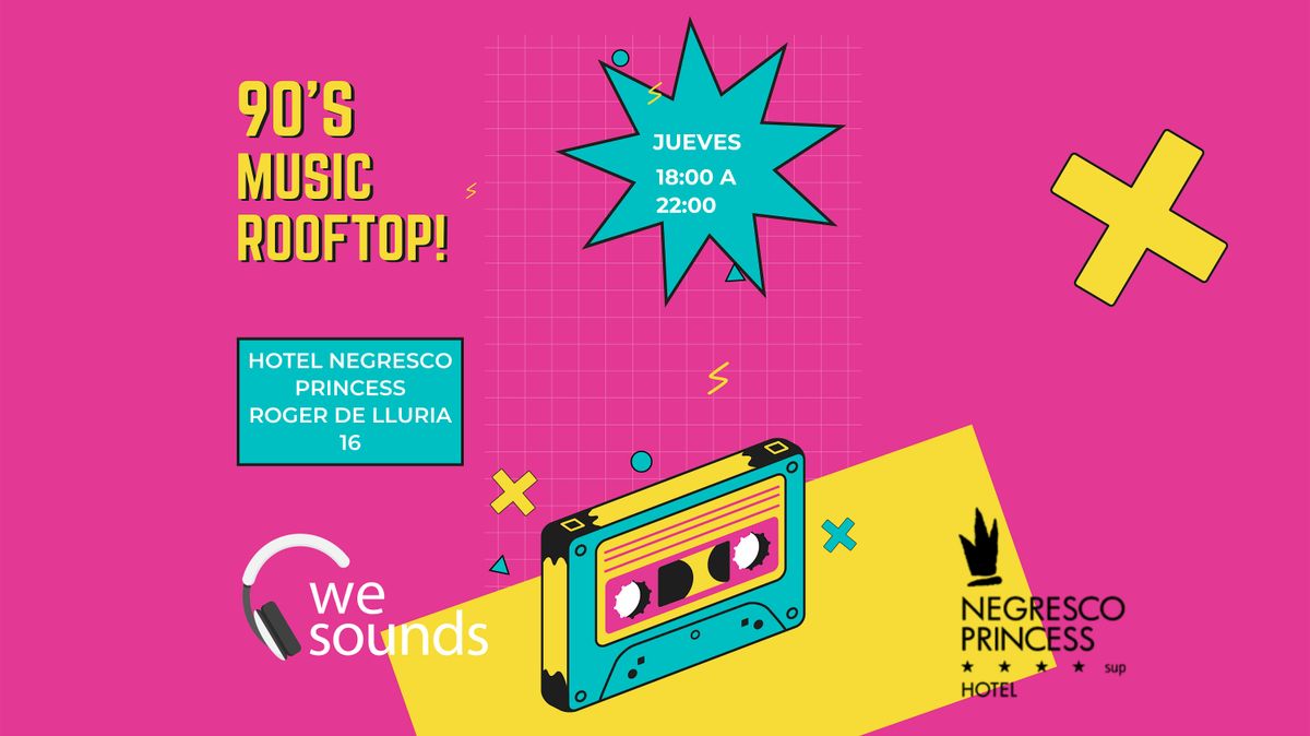 90\u00b4\u00b4s  ROOFTOP VIBES \u2013 Party at Negresco Princess