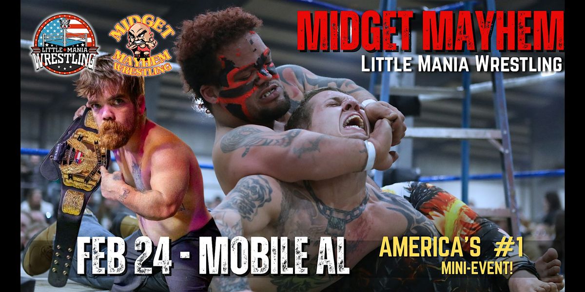 "Midget Mayhem \/ Little Mania" Mini Wrestling LIVE! Mobile AL 18+