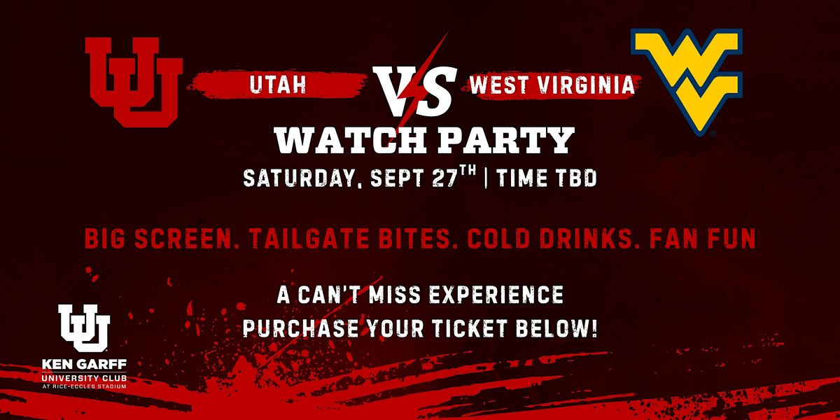 Watch Party: Utah vs West Virginia