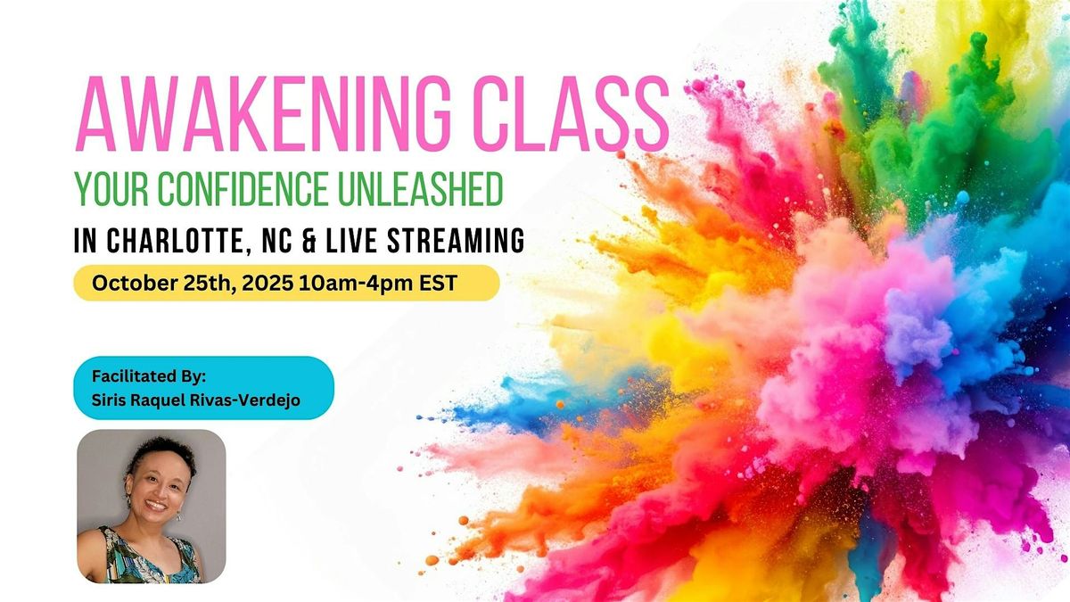 Your Confidence Unleashed - Awakening Class