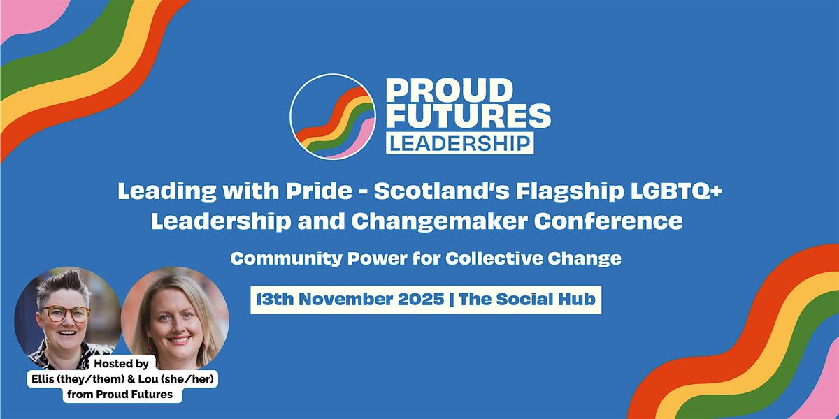 Leading with Pride: LGBTQ+ Leadership and Changemaker Conference