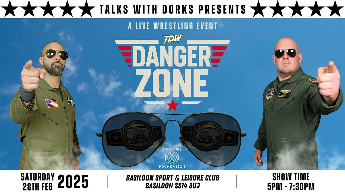 TDW Presents: DANGER ZONE