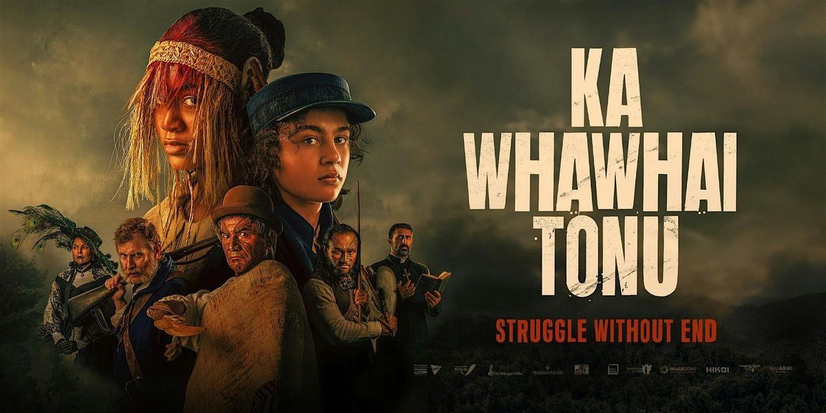 Cinebuzz $10* Advance Screening - Ka Whawhai Tonu - Struggle Without End